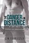 [Off Limits 03] • The Danger in Distance (Off Limits Book 3)